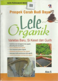 Prospek Cerah Budi Daya Lele Organik Varietas Baru, Si Keset dan GURIH