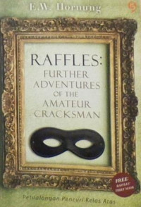 Raffles:further adventures of the amateur cracksman