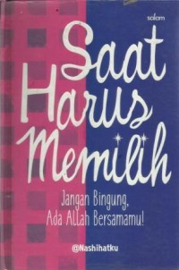 Saat Harus Memilih: Jangan Bingung, Ada Allah Bersamamu!