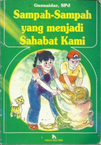 Sampah-Sampah yang Menjadi Sahabat Kami