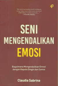 Seni Mengendalikan Emosi