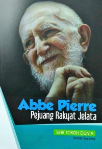 Seri Tokoh Dunia: Abbe Pierre, Pejuang Rakyat Jelata