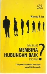 Siapa Bilang Membina Hubungan Baik Itu Susah?