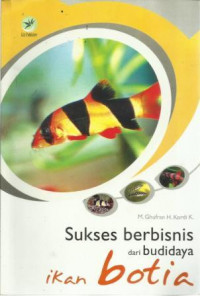 Sukses Berbisnis dari Budidaya Ikan Botia